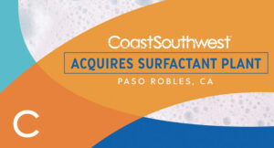 Coast Southwest Acquires Paso Robles, CA, Surfactant Plant From The Lubrizol Corporation